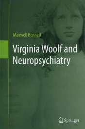 Nick Haslam reviews 'Virginia Woolf and Neuropsychiatry' by Maxwell Bennett
