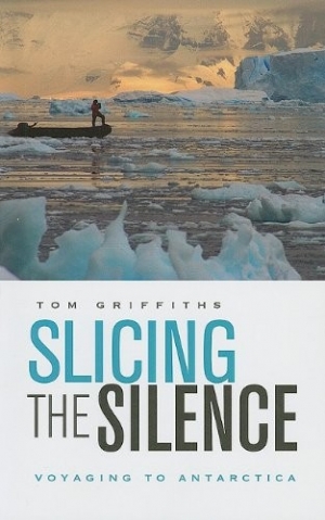 Adrian Caesar reviews &#039;Slicing The Silence: Voyaging to Antarctica&#039; by Tom Griffiths