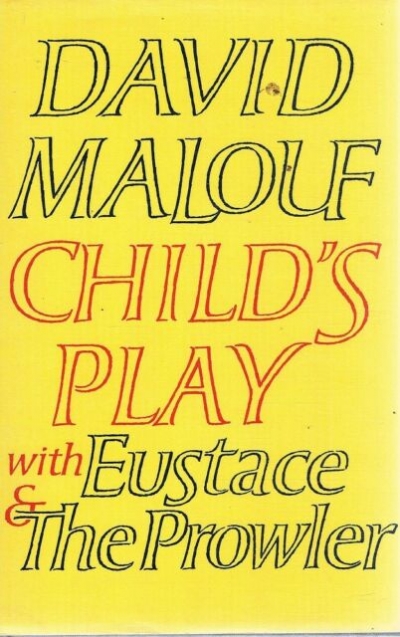 Laurie Clancy reviews 'Child's Play' and 'Fly Away Peter' by David Malouf