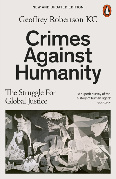 Morag Fraser reviews ‘Crimes Against Humanity: The struggle for global justice (second edition)’ by Geoffrey Robertson