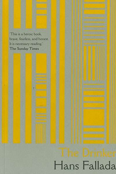 William Heyward reviews &#039;The Drinker&#039; by Hans Fallada, translated by Charlotte Lloyd and A.L. Lloyd