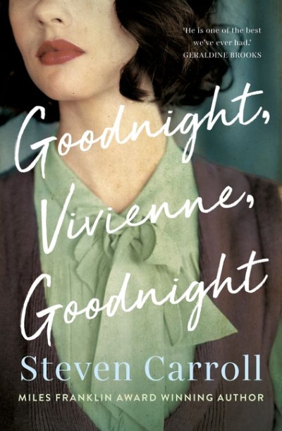 Patrick Allington reviews &#039;Goodnight, Vivienne, Goodnight&#039; by Steven Carroll