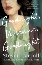 Patrick Allington reviews 'Goodnight, Vivienne, Goodnight' by Steven Carroll