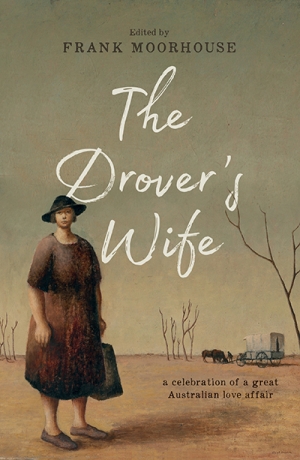 Paul Genoni reviews &#039;The Drover&#039;s Wife&#039; edited by Frank Moorhouse