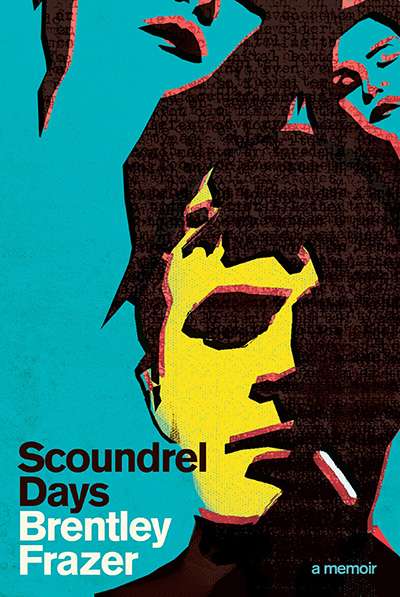 Duncan Fardon reviews &#039;Scoundrel Days: A memoir&#039; by Brentley Frazer
