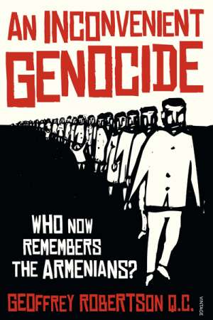 Neil Kaplan reviews &#039;An Inconvenient Genocide&#039; by Geoffrey Robertson