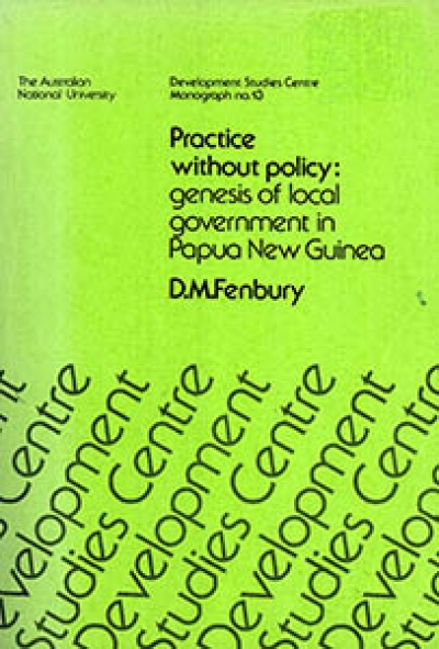 R.K. Wilson reviews &#039;Practice without Policy: Genesis of local government in Papua New Guinea&#039; by D.M. Fenbury