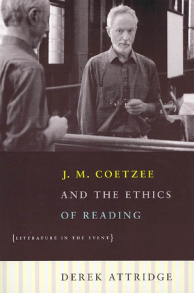 Sue Thomas reviews &#039;J.M. Coetzee And The Ethics Of Reading: Literature in the event&#039; by Derek Attridge