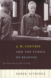 Sue Thomas reviews 'J.M. Coetzee And The Ethics Of Reading: Literature in the event' by Derek Attridge