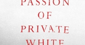 Tom Griffiths reviews 'The Passion of Private White' by Don Watson