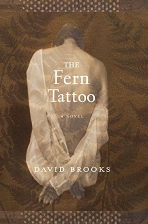 Judith Armstrong reviews &#039;The Fern Tattoo&#039; by David Brooks