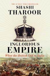 Mridula Nath Chakraborty reviews 'Inglorious Empire: What the British did to India' by Shashi Tharoor