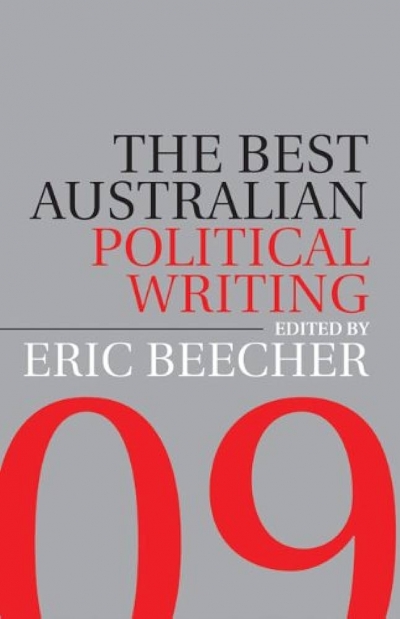 Jay Daniel Thompson reviews &#039;The Best Australian Political Writing 2009&#039; edited by Eric Beecher