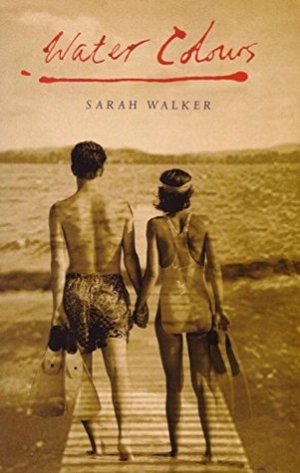 Robyn Sheahan-Bright reviews &#039;Water Colours&#039; by Sarah Walker and &#039;Bad Girl&#039; by Margaret Clark