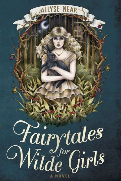 Grace Nye reviews 'Fairytales for Wilde Girls' by Allyse Near