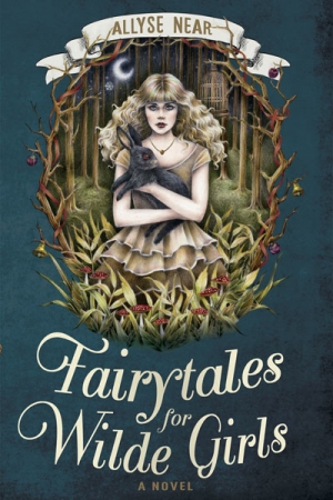 Grace Nye reviews &#039;Fairytales for Wilde Girls&#039; by Allyse Near