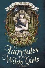Grace Nye reviews 'Fairytales for Wilde Girls' by Allyse Near