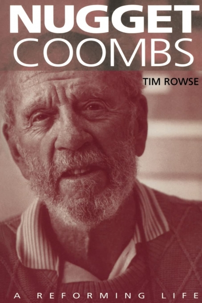 Morag Fraser reviews &#039;Nugget Coombs: A Reforming Life&#039; by Time Rowse