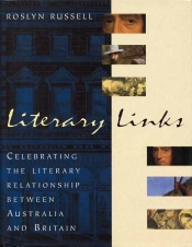 Brian Matthews reviews 'Literary Links: Celebrating the literary relationship between Australia and Britain' by Roslyn Russell