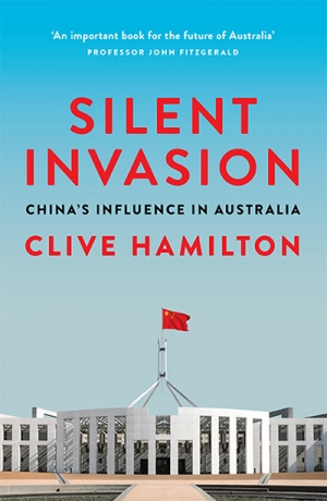 David Brophy reviews &#039;Silent Invasion: China’s Influence in Australia&#039; by Clive Hamilton