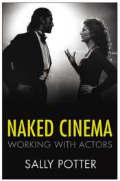 Michael Morley reviews 'Naked Cinema' by Sally Potter