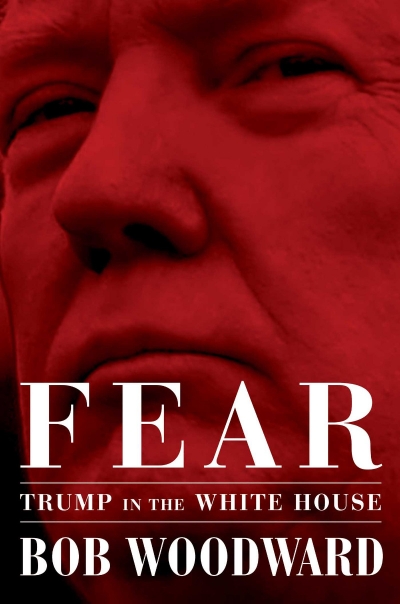Varun Ghosh reviews &#039;Fear: Trump in the White House&#039; by Bob Woodward