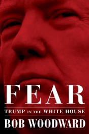 Varun Ghosh reviews 'Fear: Trump in the White House' by Bob Woodward
