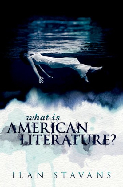 Paul Giles reviews 'What is American Literature?' by Ilan Stavans