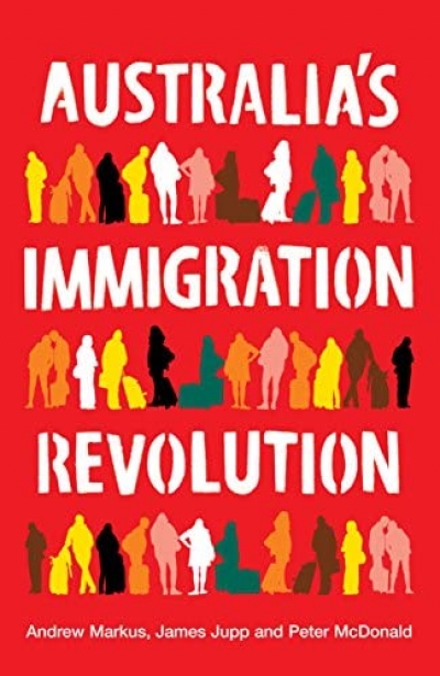 Peter Mares reviews &#039;Australia&#039;s Immigration Revolution&#039; by Andrew Markus, James Jupp and Peter McDonald