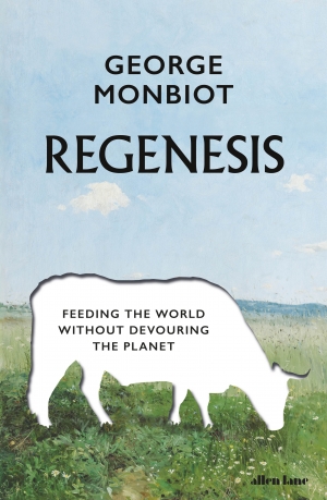 Ben Brooker reviews &#039;Regenesis&#039; by George Monbiot