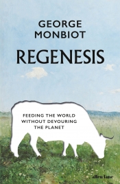 Ben Brooker reviews 'Regenesis' by George Monbiot