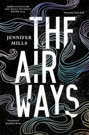 Amy Baillieu reviews 'The Airways' by Jennifer Mills