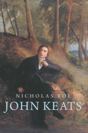 William Christie reviews &#039;John Keats: A new life&#039; by Nicholas Roe