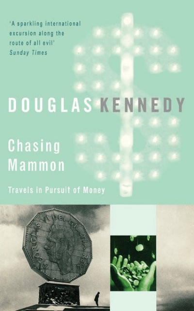 Rosemary Sorenson reviews &#039;Chasing Mammon: Travels in the Pursuit of Money&#039; by Douglas Kennedy
