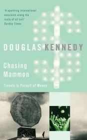 Rosemary Sorenson reviews 'Chasing Mammon: Travels in the Pursuit of Money' by Douglas Kennedy
