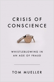 Kieran Pender reviews 'Crisis of Conscience: Whistleblowing in an age of fraud' by Tom Mueller