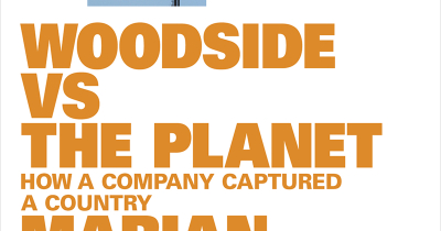 Stephen Long reviews ‘Woodside vs the Planet’ by Marian Wilkinson and ‘Extractive Capitalism’ by Laleh Khalili