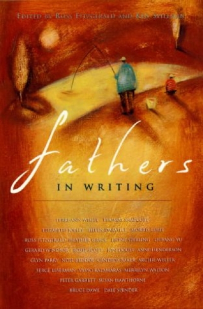 Delia Falconer reviews &#039;Fathers in Writing&#039; edited by Ross Fitzgerald and Ken Spillman