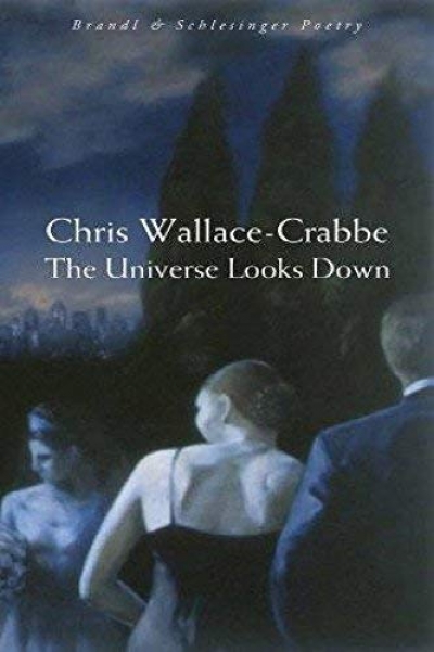 Greg Kratzmann reviews ‘The Universe Looks Down’ and ‘Read It Again’ by Chris Wallace-Crabbe