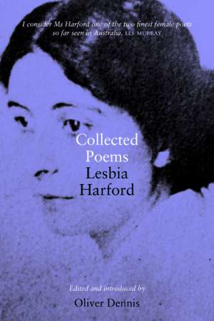 Susan Sheridan reviews &#039;Collected Poems: Lesbia Harford&#039; edited by Oliver Dennis