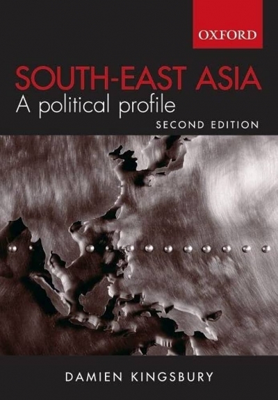 David Reeve reviews &#039;South-East Asia: A political profile&#039; by Damien Kingsbury