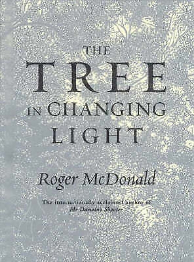 Peter Steele reviews &#039;The Tree in Changing Light&#039; by Roger McDonald