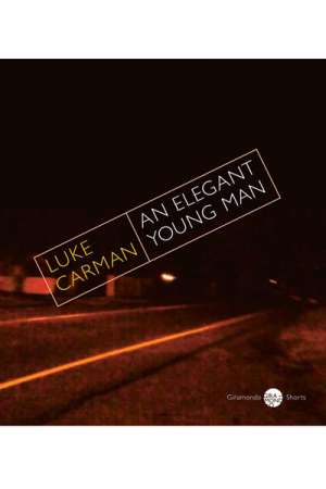 Alex Cothren reviews &#039;An Elegant Young Man&#039; by Luke Carman