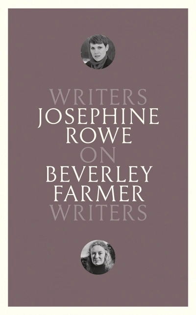 Anna MacDonald reviews &#039;On Beverley Farmer: Writers on Writers’ by Josephine Rowe