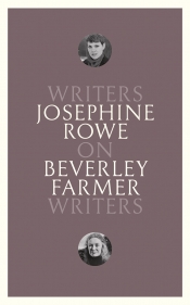 Anna MacDonald reviews 'On Beverley Farmer: Writers on Writers’ by Josephine Rowe