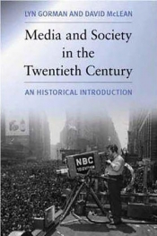 Terry Flew reviews 'Media and Society in the Twentieth Century: A historical introduction' by Lyn Gorman and David McLean