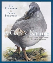 Patrice Newell reviews 'A Gap in Nature: Discovering the world’s extinct animals' by Tim Flannery and Peter Schouten