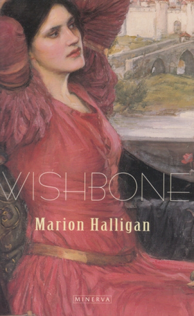 Kevin Brophy reviews &#039;Wishbone&#039; by Marion Halligan
