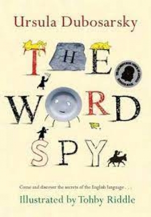 Stephanie Owen Reeder reviews &#039;The Word Spy: Come and discover the secrets of the English language&#039; by Ursula Dubosarsky (illus. Tohby Riddle) and &#039;The Reading Bug and How to Help Your Child Catch It&#039; by Paul Jennings