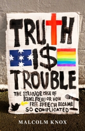 Andrew West reviews 'Truth Is Trouble: The strange case of Israel Folau or how free speech became so complicated' by Malcolm Knox